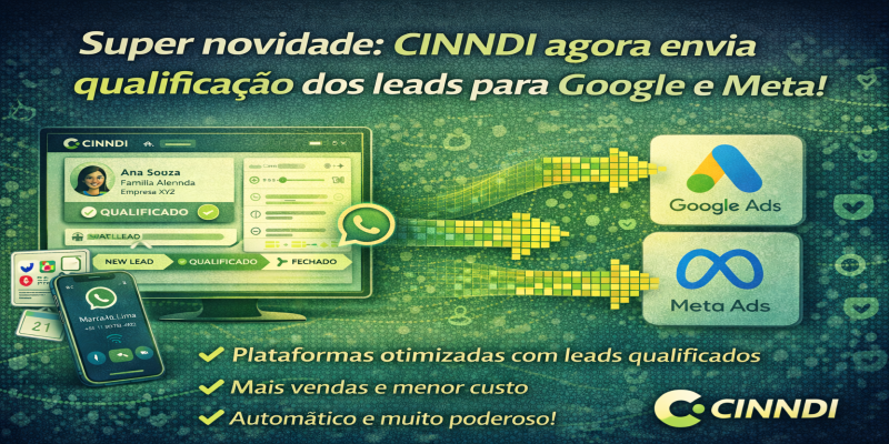 Nova função CINNDI: enviar qualificação de leads para Google e Meta automaticamente